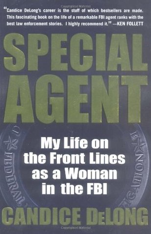 Book Review Special Agent My Life On The Front Lines As A Woman In The Fbi By Candice Delong